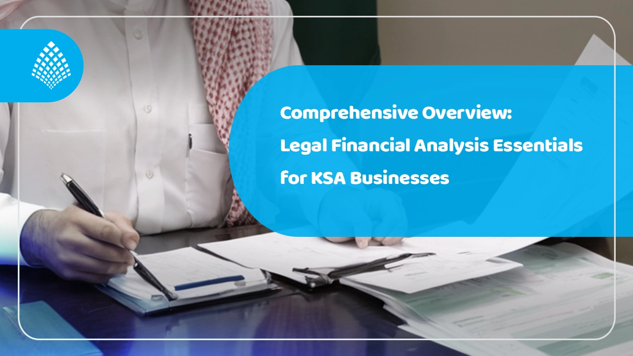 Legal Financial Analysis Essentials for KSA Businesses